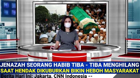 Jenazah Seorang Habib Tiba Tiba Menghilang Saat Jenazahnya Hendak