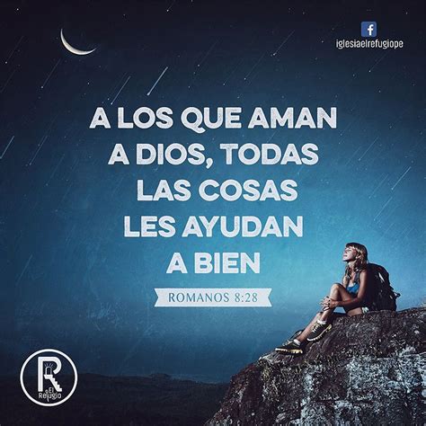 Romanos Y Sabemos Que A Los Que Aman A Dios Todas Las Cosas Les