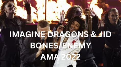 Imagine Dragons X Jid Bonesenemy Ama 2022 Version Youtube