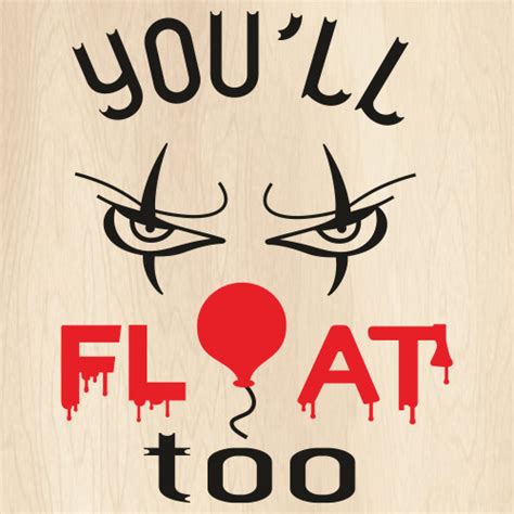 It Pennywise You All Float Too Svg It Pennywise Balloon Clown Png