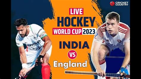 India Vs England Live Hockey World Cup 2023 Youtube