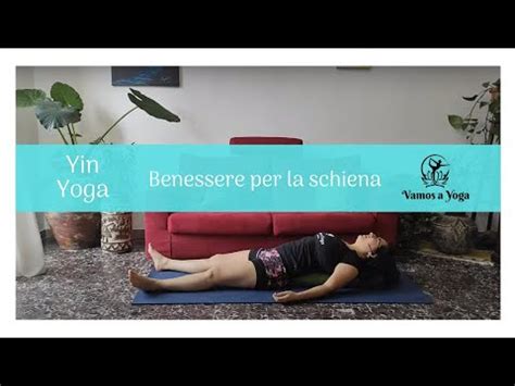 Yin Yoga Per La Schiena E Le Anche YouTube