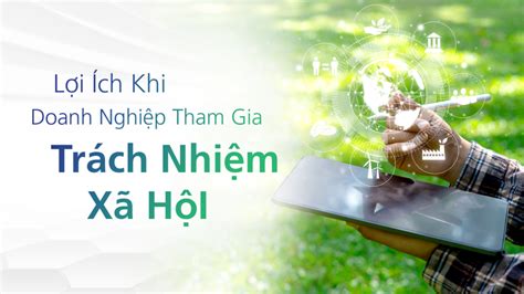 Lợi Ích Khi Doanh Nghiệp Tham Gia Trách Nhiệm Xã Hội VSSES