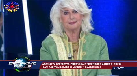 Ascolti Tv Benedetta Primavera E Buongiorno Mamma Chi Ha Dati