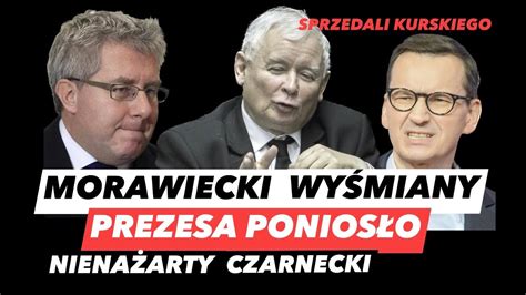 MORAWIECKI WYŚMIANY KACZYŃSKI W TRANSIE KULTURA PiS I ŁASY CZARNECKI