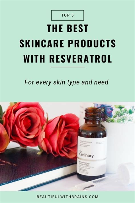 What Are The Best Skincare Products With Resveratrol Beautiful With Brains