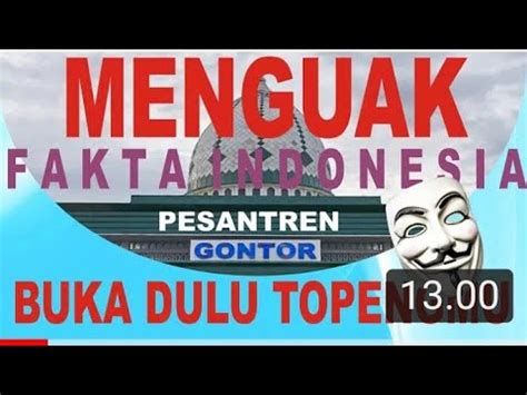 Pesantren Sarang Teroris Gontor Radikal Buka Dulu Topengmu Youtube