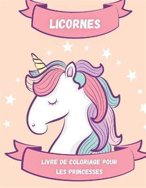 Licornes Livre De Coloriage Pour Les Princesses 9798671648935