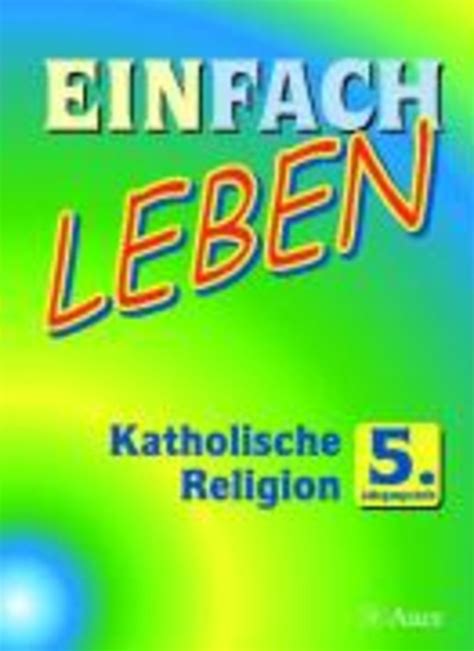 Einfach Leben Katholische Religion F R Realschulen In Bayern