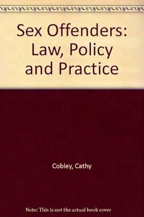Amazon Sex Offenders Law Policy And Practice 9780853086222 Cobley Cathy Books