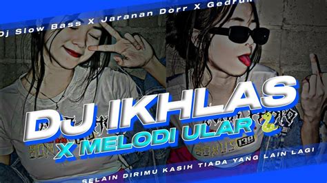 Dj Ikhlas X Keroncong Bwi Jaranan Dorr Slow Bass • Viral Tiktok 2023