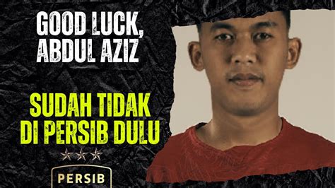 ABDUL AZIZ RESMI DIPINJAMKAN PERSIB KE PERSIS SOLO YouTube