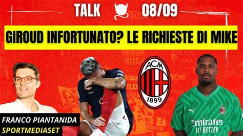 Giroud Infortunato Le Richieste Di Mike Radio Rossonera Talk Con