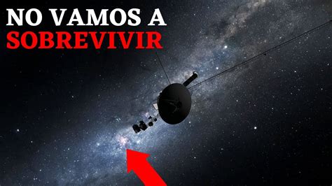 Hace Minutos Voyager Acaba De Enviar Un Mensaje Aterrador Desde El