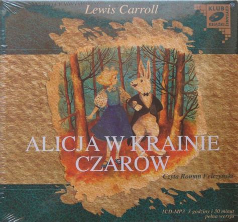 Lewis Carroll Alicja W Krainie Czar W Cd