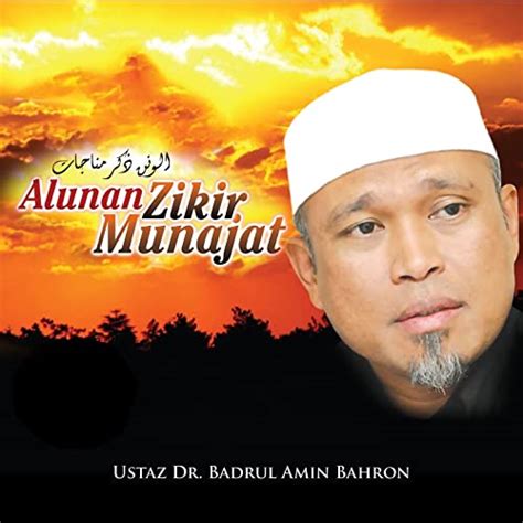 Alunan Zikir Munajat (Version 1) by Ustaz Dr. Badrul Amin Bahron on ...