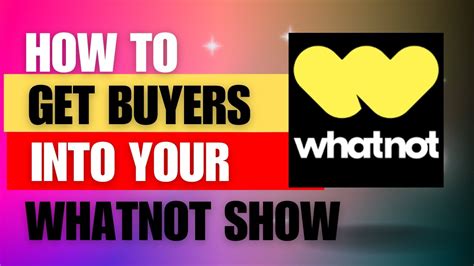 How To Get Buyers Into Your Whatnot Show Whatnot Youtube