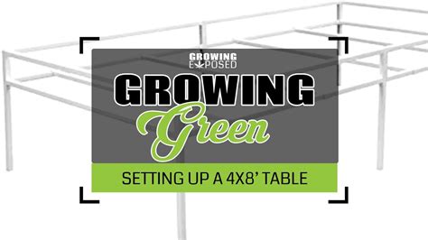 How To Set Up 4x8 Tables Growing Green Vol 9 Youtube