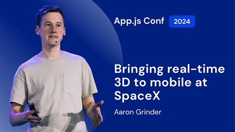 Aaron Grider Bringing Real Time 3d To Mobile At Spacex Appjs Conf