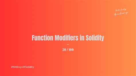 100daysofsolidity Understanding Function Modifiers In Solidity