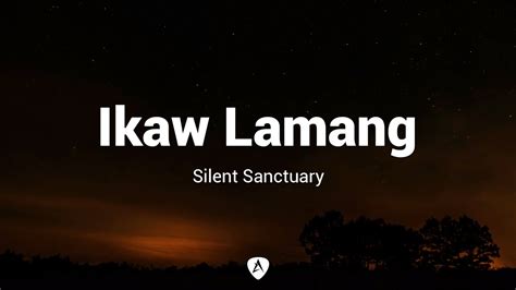 Silent Sanctuary Ikaw Lamang Lyrics Youtube