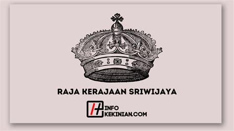 7 Raja Kerajaan Sriwijaya Yang Sukses Memimpin Kerajaan