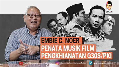 Embie C Noer Penata Musik Film Pengkhianatan G30S PKI YouTube