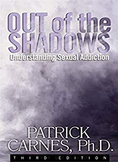 Buy Out Of The Shadows Understanding Sexual Addiction Book Online From Whats In Your Story