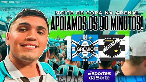 GRÊMIO 1x1 ABC NOITE DE COPA NA ARENA APOIAMOS OS 90 MINUTOS YouTube