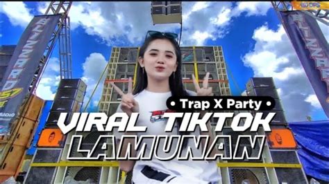 DJ PALING ENAK SEDUNIA Dj Viral Tiktok LAMUNAN Yang Kalian Cari