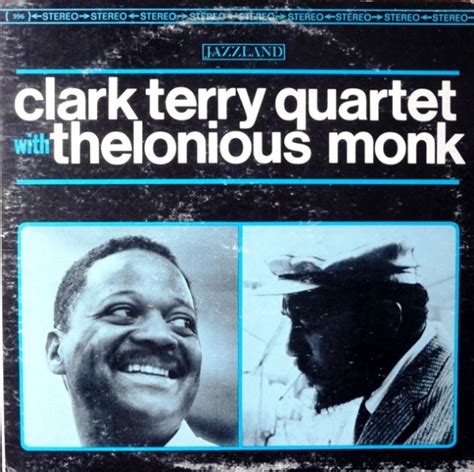 Clark Terry Quartet With Thelonious Monk Clark Terry Quartet With