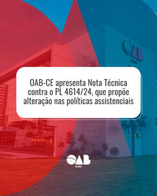 OAB CE apresenta Nota Técnica contra o PL 4614 24 que propõe alteração