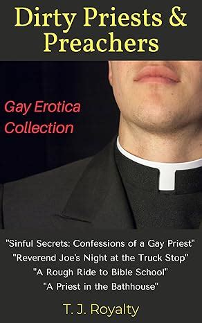 Dirty Priests Preachers Gay Erotica Collection Sinful Secrets Confessions Of A Gay Priest