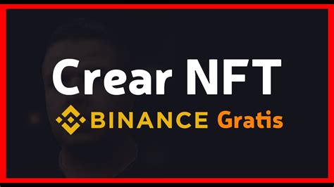 C Mo Crear Un Nft En Binance Gratis Tutorial Paso A Paso Youtube