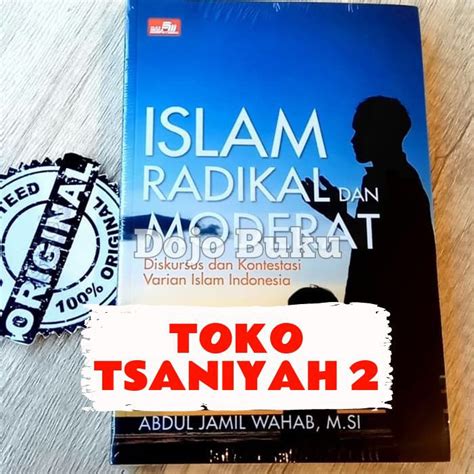 Jual Buku Islam Radikal Dan Moderat Diskursus Dan Kontestasi Varian