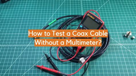 How To Test A Coax Cable Without A Multimeter ElectronicsHacks