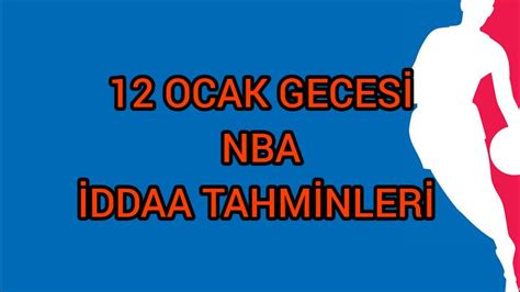 12 Ocak Gecesi NBA Iddaa Tahminleri YouTube