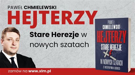 Hejterzy Stare Herezje w nowych szatach Paweł Chmielewski