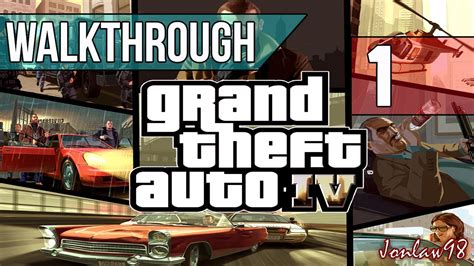 Grand Theft Auto 4 Walkthrough Part 1 Intro Gameplay And Commentary Gta Iv Youtube