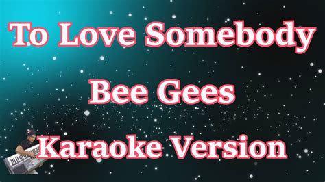 Bee Gees To Love Somebody Karaoke Lyrics Cberhibur Youtube