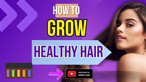 How To Grow Healthy Hair Youtube