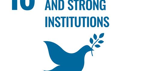 Goal 16 Peace Justice And Strong Institutions • Sustainable