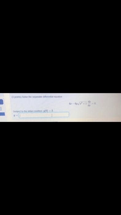 Solved 3 Points Solve The Separate Differential Equation