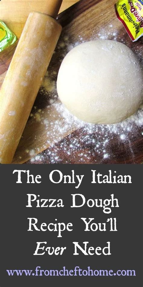 The Only Italian Pizza Dough Recipe Youll Need From Chef To Home Recipe Italian Pizza