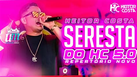 Heitor Costa Seresta Do Hc Lan Amento Cd Novo Atualizado