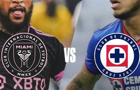 Ver Cruz Azul Vs Inter De Miami En Vivo Canal Y Horario Leagues Cup