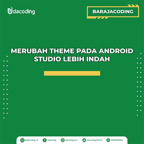 Udabelajar Merubah Theme Pada Android Studio Lebih Indah Udacoding