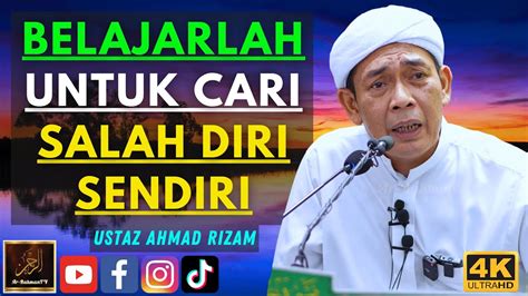 Ustaz Ahmad Rizam Belajarlah Untuk Cari Salah Diri Sendiri Youtube