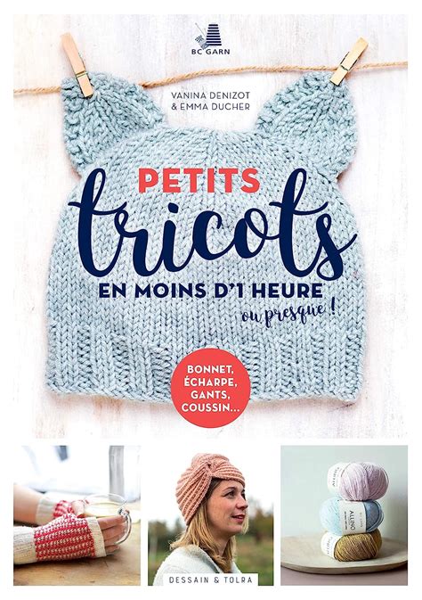 Petits Tricots En Moins D Une Heure Ou Presque Denizot Vanina