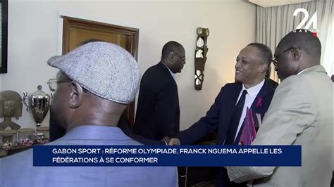 Gabon Sport RÉforme Olympiade Franck Nguema Appelle Les FÉdÉrations À